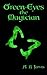 Green-Eyes the Magician by A.R. Jarvis