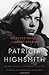 Patricia Highsmith: Selected Novels and Short Stories