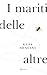 I mariti delle altre