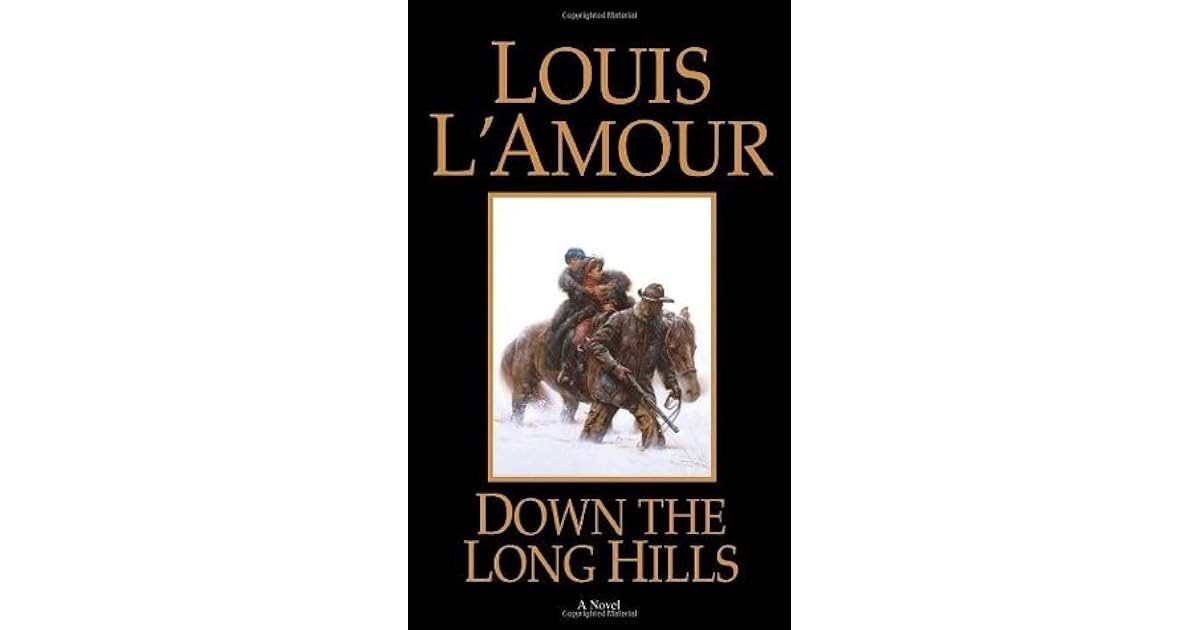 Down the Long Hills by Louis L'Amour