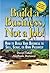 Build a Business, Not a Job...