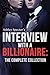 Interview With A Billionaire: The Complete Collection