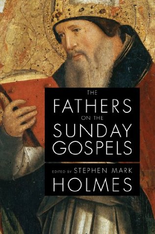 The Fathers on the Sunday Gospels (Kindle Edition)