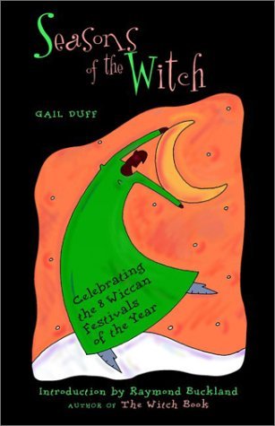 Seasons of the Witch: Celebrating the 8 Wiccan Festivals of the Year (Paperback)