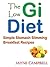 The Low G.I. Diet: Simple Stomach Slimming Breakfast Recipes (Low G.I. Diet Recipes)