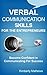 Verbal Communication Skills For The Entrepreneurs by Kimberly Mathews