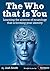 The Who that is You - Learning the science of neurology that is forming your identity