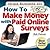 How To Make Money With Paid Online Surveys: Get Paid To Fill in Simple Forms Online (Home Business 101 Book 4)