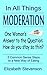 In All Things Moderation by Elizabeth Stevenson In All Things Moderation by Elizabeth Stevenson