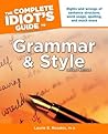 The Complete Idiot's Guide to Grammar and Style The Complete Idiot's Guide to Grammar and Style