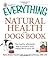 The Everything Natural Health for Dogs Book: The healthy, affordable way to ensure a long, happy life for your pet