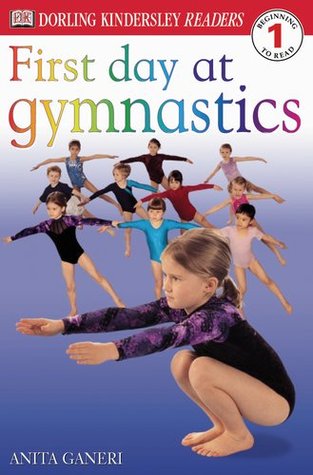 First Day at Gymnastics (DK Readers: Level 1: Beginning to Read)