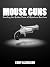 Mouse Guns: Unveiling the H...