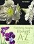Painting Acrylic Flowers, A-Z: An Illustrated Directory of Techniques for Painting 40 Popular Flowers