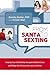 From Santa to Sexting: Helping Your Child Safely Navigate Middle School and Shape the Choices that Last a Lifetime