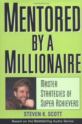 Mentored by a Millionaire: Master Strategies of Super Achievers (Hardcover)