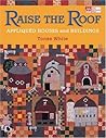Raise The Roof: Appliqued Houses And Buildings
