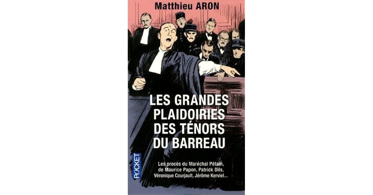 Les Grandes Plaidoiries Des Ténors Du Barreau Résumé Les grandes plaidoiries des ténors du barreau : Quand les mots peuvent
