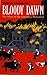 Bloody Dawn: The Story of t...