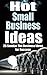 Small Business: Hot Small B...
