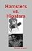Hamsters vs. Hipsters by Richard Grayson