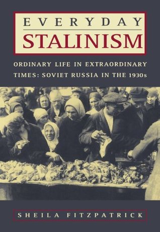 Everyday Stalinism: Ordinary Life in Extraordinary Times: Soviet Russia in the 1930s (Paperback)