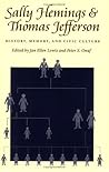 Sally Hemings and Thomas Jefferson: History, Memory, and Civic Culture (Jeffersonian America)