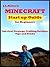 MINECRAFT Startup Guide for Beginners: Strategy, Crafting Recipes, Tips and Tricks (or Notch's World of Minecraft and What I Did There.)