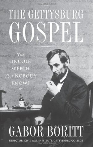 The Gettysburg Gospel: The Lincoln Speech That Nobody Knows (Hardcover)