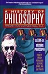 A History of Philosophy, Vol 9: Modern Philosophy, from the French Revolution to Sartre, Camus, and Levi-Strauss