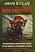 Bolsheviks: The Intellectua...