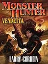 Monster Hunter Vendetta by Larry Correia