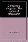 Cleopatra's daughter, by Beatrice Chanler