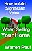 How to Add Significant Value When Selling Your Home by Warren Paul