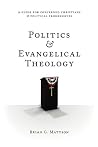 Politics & Evangelical Theology Politics & Evangelical Theology