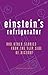 Einstein's Refrigerator: And Other Stories from the Flip Side of History