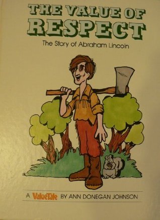 The Value of Respect: The Story of Abraham Lincoln (Hardcover)