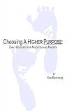 Choosing a Higher Purpose: Early recovery for agnostics and atheists