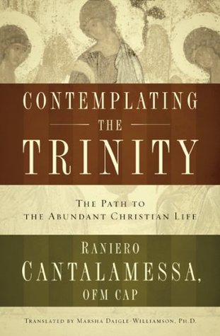 Contemplating the Trinity: The Path to the Abundant Christian Life (Paperback)