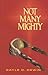 Not Many Mighty