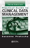 Practical Guide to Clinical Data Management by Susanne Prokscha Practical Guide to Clinical Data Management by Susanne Prokscha