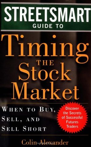 Streetsmart Guide to Timing the Stock Market: When to Buy, Sell and Sell Short (Hardcover)