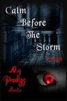 Calm Before The Storm (My Prodigy Trilogy, #2) Calm Before The Storm (My Prodigy Trilogy, #2)