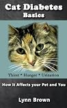 Cat Diabetes Basics: How It Affects Your Pet and You (Pet Care and Health) Cat Diabetes Basics: How It Affects Your Pet and You (Pet Care and Health)
