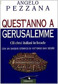 Quest'anno a Gerusalemme: Gli ebrei italiani in Israele