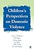 Children′s Perspectives on Domestic Violence by Audrey Mullender