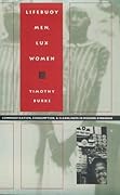 Lifebuoy Men, Lux Women: Commodification, Consumption, and Cleanliness in Modern Zimbabwe