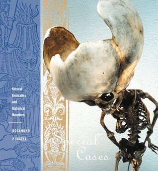 Special Cases: Natural Anomalies and Historical Monsters (Hardcover)