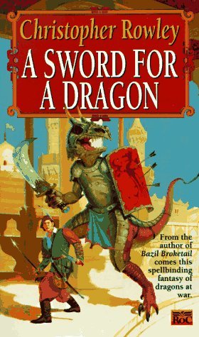 A Sword for a Dragon (Bazil Broketail, #2)