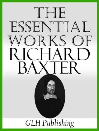 The Essential Works of Richard Baxter